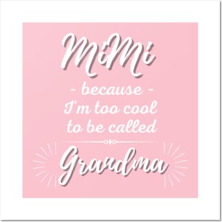 Mimi because I'm too cool to be called grandma Posters and Art